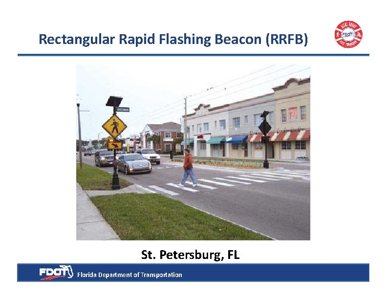 Rectangular Rapid Flashing Beacon (RRFB) St. Petersburg, FL Florida Department of Transportation 