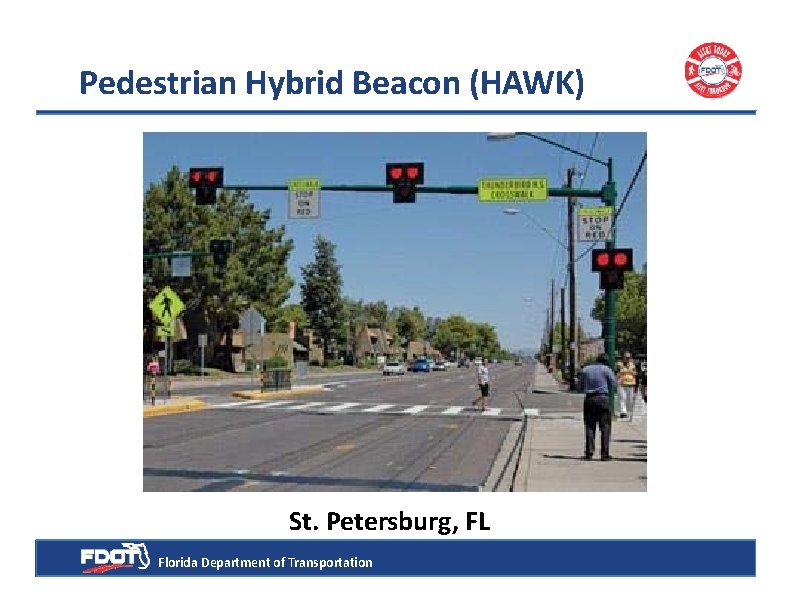 Pedestrian Hybrid Beacon (HAWK) St. Petersburg, FL Florida Department of Transportation 