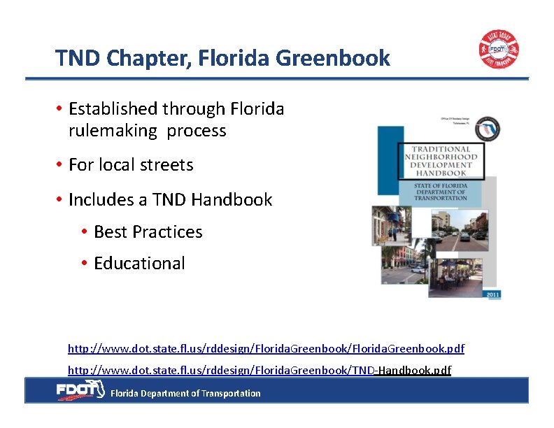 TND Chapter, Florida Greenbook • Established through Florida rulemaking process • For local streets