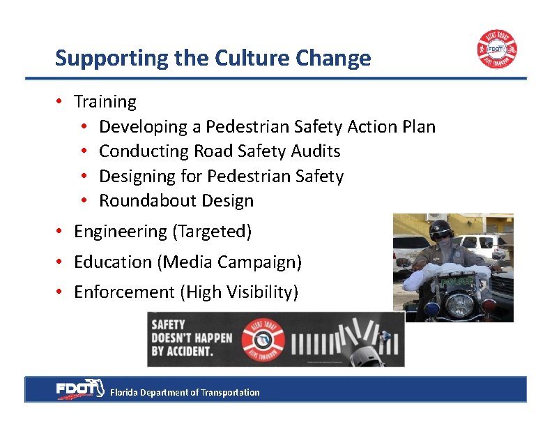 Supporting the Culture Change • Training • Developing a Pedestrian Safety Action Plan •