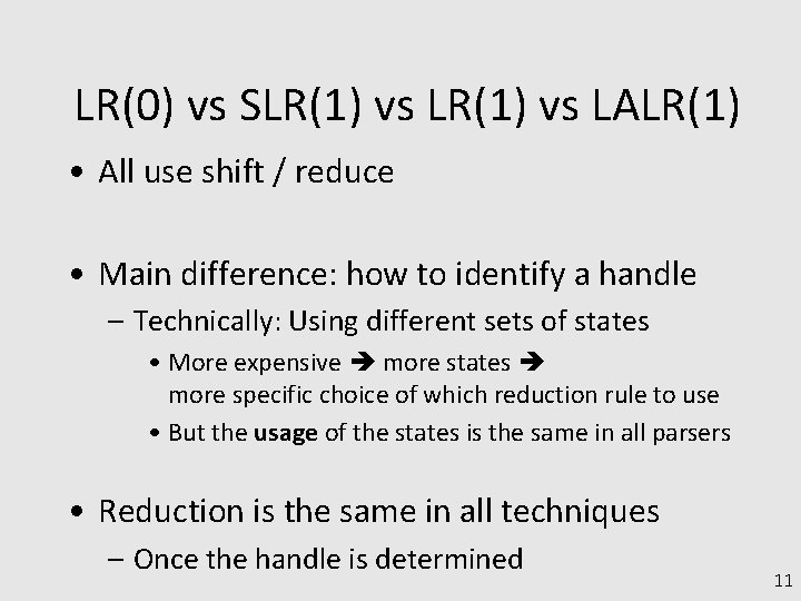 LR(0) vs SLR(1) vs LALR(1) • All use shift / reduce • Main difference: