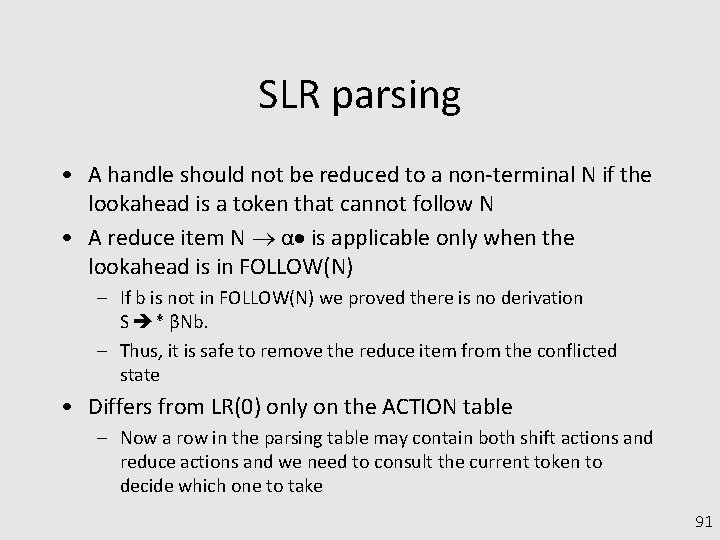 SLR parsing • A handle should not be reduced to a non-terminal N if