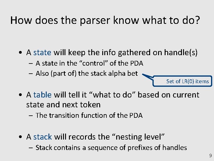 How does the parser know what to do? • A state will keep the