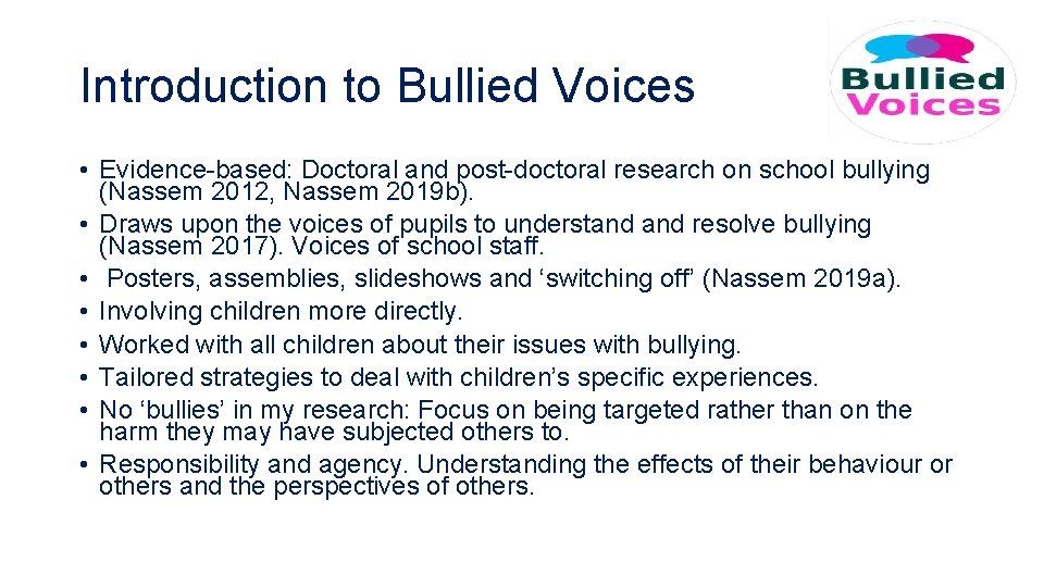 Introduction to Bullied Voices • Evidence-based: Doctoral and post-doctoral research on school bullying (Nassem