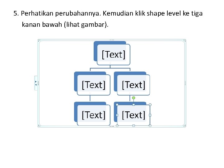 5. Perhatikan perubahannya. Kemudian klik shape level ke tiga kanan bawah (lihat gambar). 