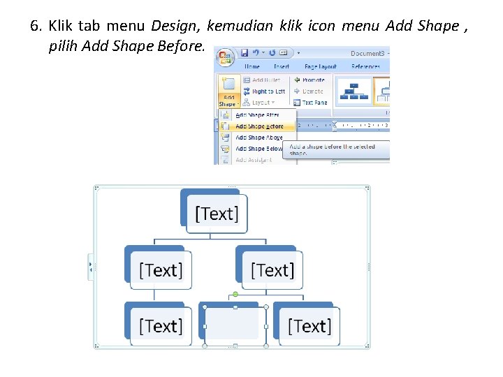 6. Klik tab menu Design, kemudian klik icon menu Add Shape , pilih Add