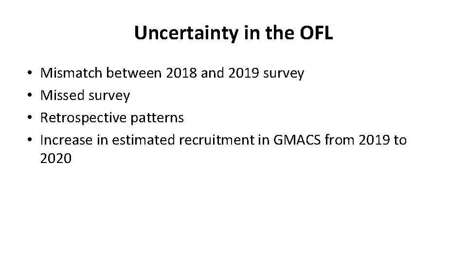 Uncertainty in the OFL • • Mismatch between 2018 and 2019 survey Missed survey