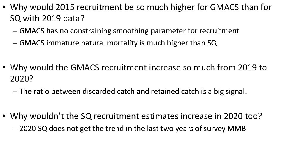 • Why would 2015 recruitment be so much higher for GMACS than for