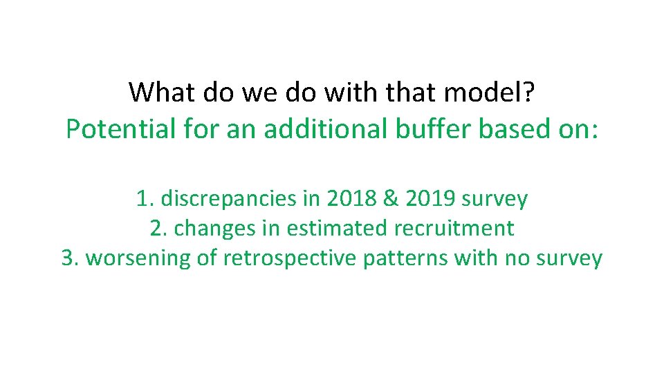 What do we do with that model? Potential for an additional buffer based on: