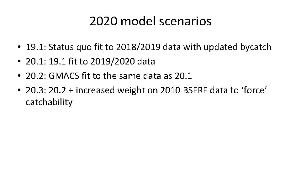 2020 model scenarios • • 19. 1: Status quo fit to 2018/2019 data with