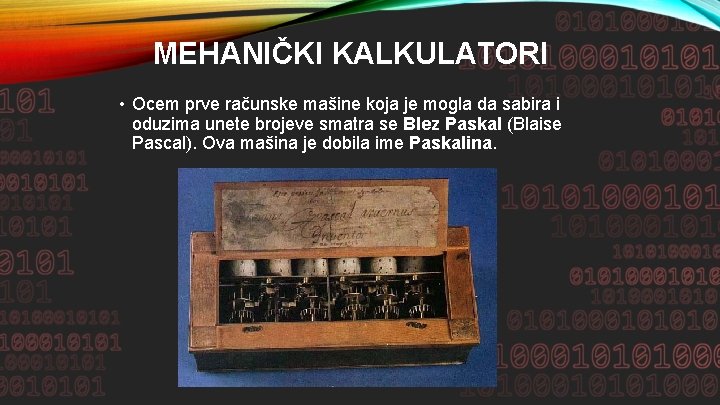 MEHANIČKI KALKULATORI • Ocem prve računske mašine koja je mogla da sabira i oduzima