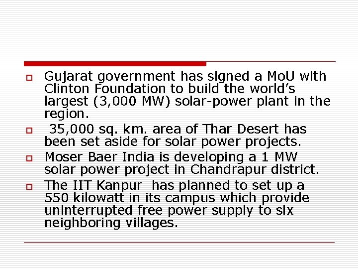 o o Gujarat government has signed a Mo. U with Clinton Foundation to build