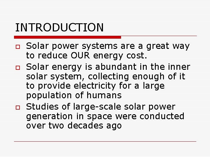 INTRODUCTION o o o Solar power systems are a great way to reduce OUR