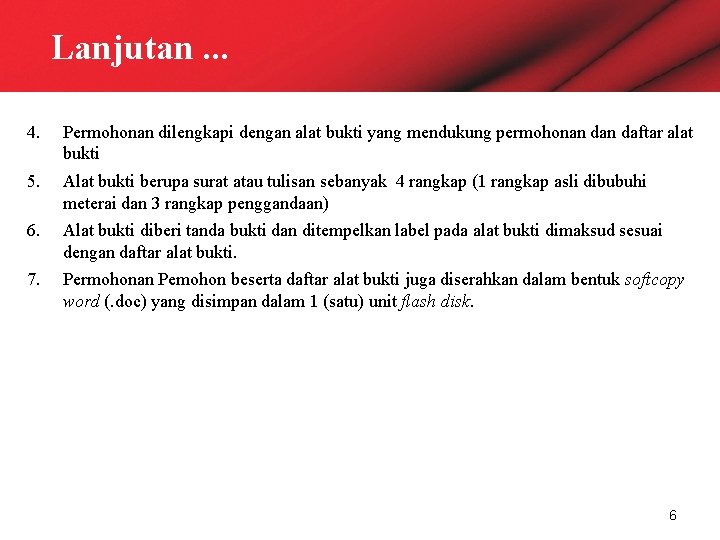 Lanjutan. . . 4. Permohonan dilengkapi dengan alat bukti yang mendukung permohonan daftar alat