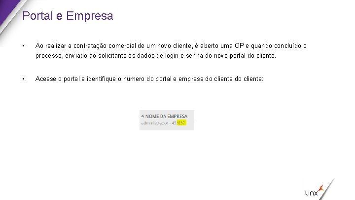 Portal e Empresa • Ao realizar a contratação comercial de um novo cliente, é