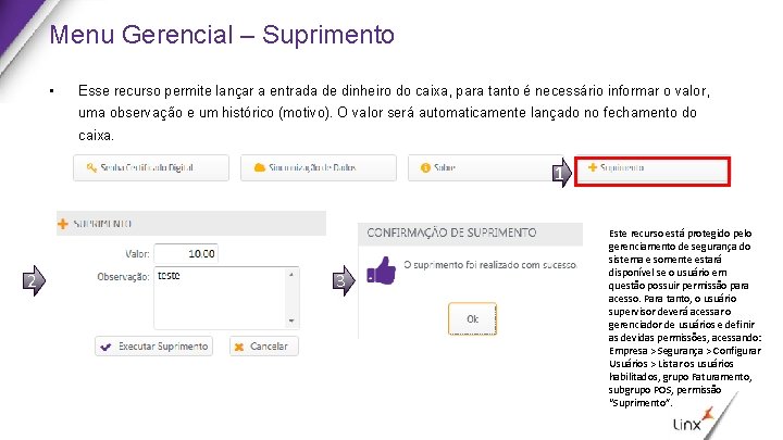 Menu Gerencial – Suprimento • Esse recurso permite lançar a entrada de dinheiro do