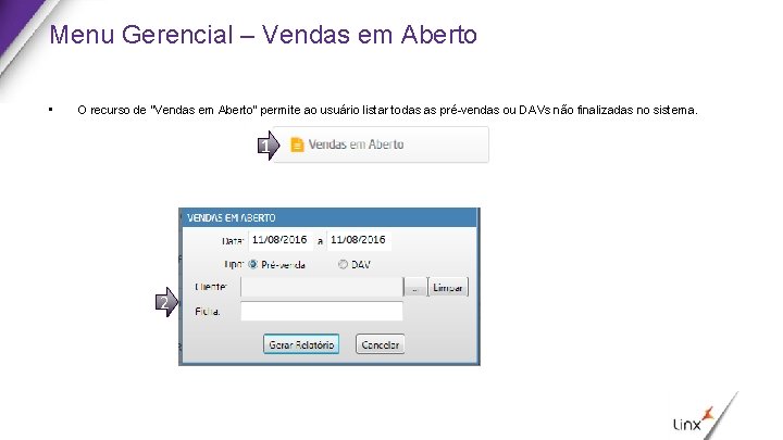 Menu Gerencial – Vendas em Aberto • O recurso de “Vendas em Aberto” permite