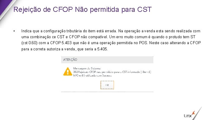 Rejeição de CFOP Não permitida para CST • Indica que a configuração tributária do