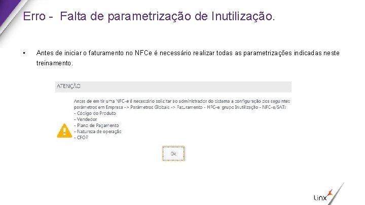 Erro - Falta de parametrização de Inutilização. • Antes de iniciar o faturamento no