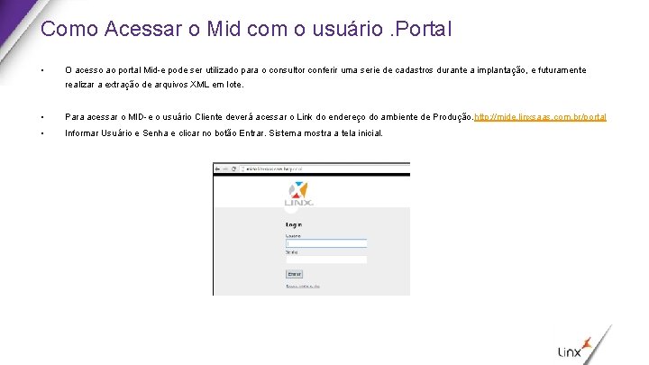 Como Acessar o Mid com o usuário. Portal • O acesso ao portal Mid-e