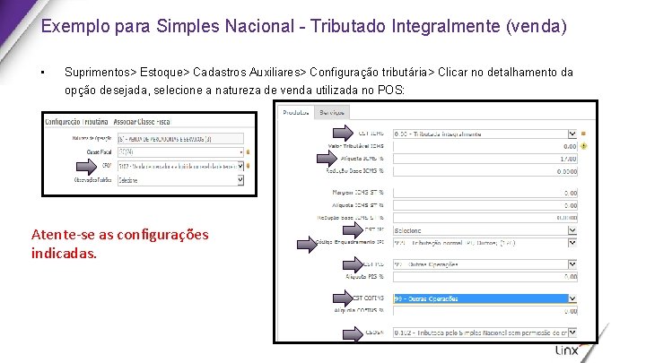 Exemplo para Simples Nacional - Tributado Integralmente (venda) • Suprimentos> Estoque> Cadastros Auxiliares> Configuração