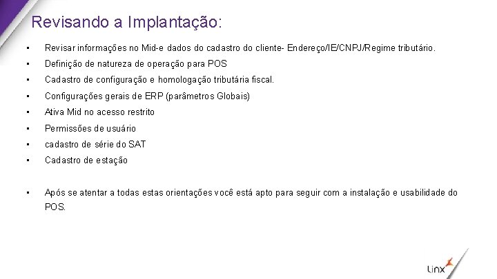 Revisando a Implantação: • Revisar informações no Mid-e dados do cadastro do cliente- Endereço/IE/CNPJ/Regime