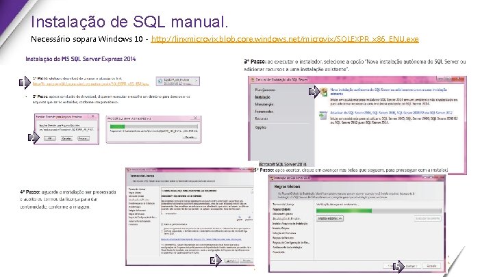 Instalação de SQL manual. Necessário sopara Windows 10 - http: //linxmicrovix. blob. core. windows.