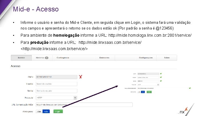 Mid-e - Acesso • Informe o usuário e senha do Mid-e Cliente, em seguida