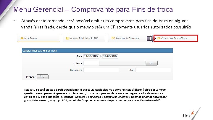 Menu Gerencial – Comprovante para Fins de troca • Através deste comando, será possível