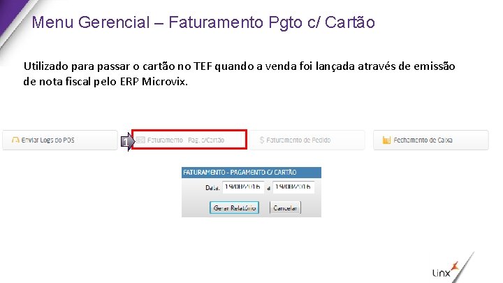 Menu Gerencial – Faturamento Pgto c/ Cartão Utilizado para passar o cartão no TEF