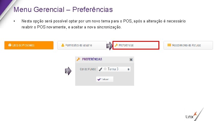 Menu Gerencial – Preferências • Nesta opção será possível optar por um novo tema