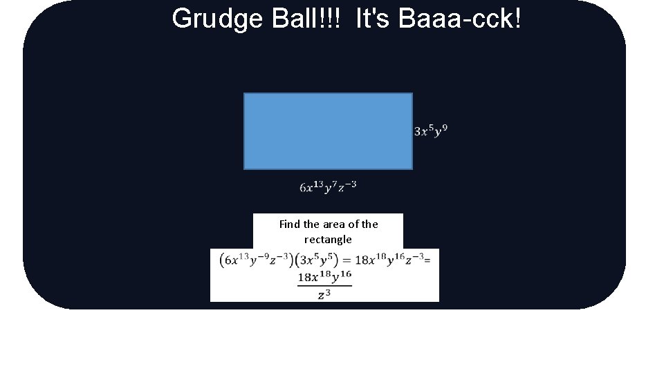 Grudge Ball!!! It's Baaa-cck! Find the area of the rectangle 