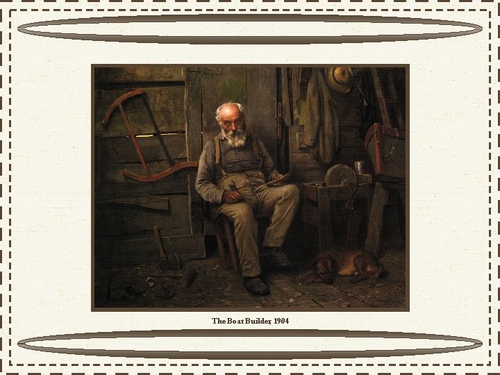 The Boat Builder, 1904 