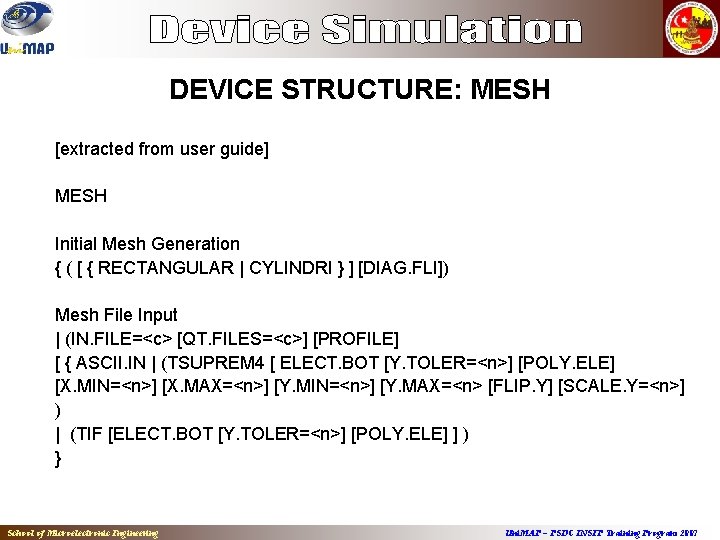 DEVICE STRUCTURE: MESH [extracted from user guide] MESH Initial Mesh Generation { ( [