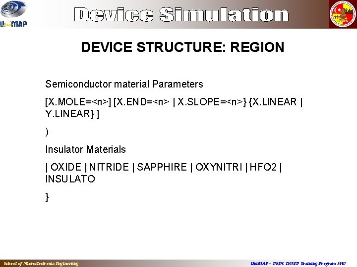 DEVICE STRUCTURE: REGION Semiconductor material Parameters [X. MOLE=<n>] [X. END=<n> | X. SLOPE=<n>} {X.