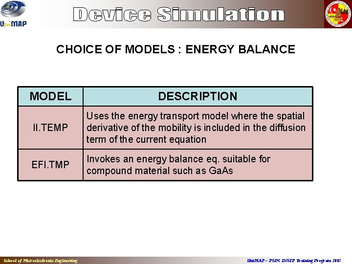 CHOICE OF MODELS : ENERGY BALANCE MODEL DESCRIPTION II. TEMP Uses the energy transport