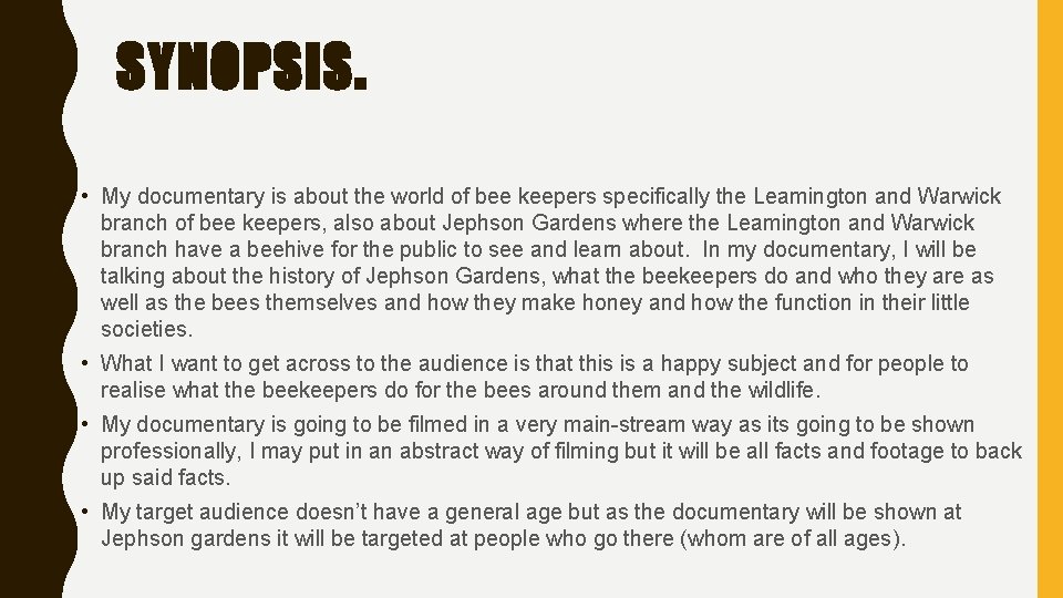 SYNOPSIS. • My documentary is about the world of bee keepers specifically the Leamington