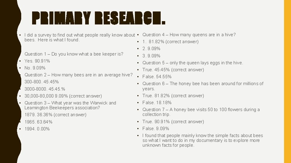 PRIMARY RESEARCH. • I did a survey to find out what people really know