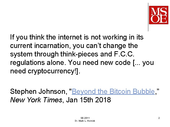If you think the internet is not working in its current incarnation, you can’t