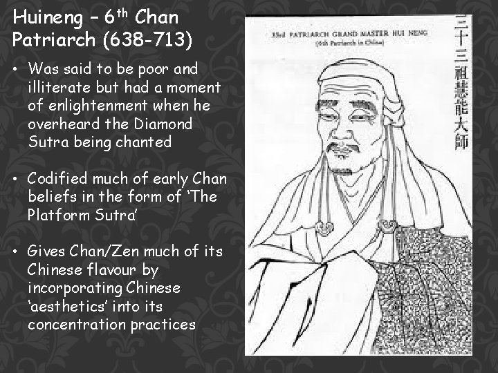 Huineng – 6 th Chan Patriarch (638 -713) • Was said to be poor