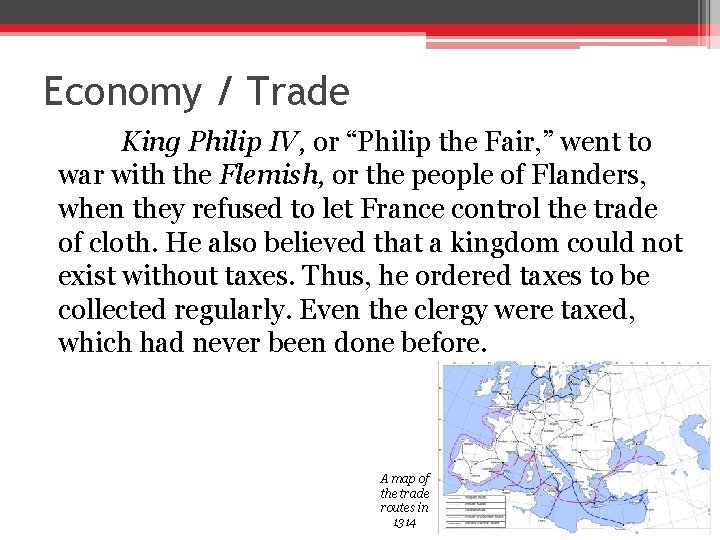 Economy / Trade King Philip IV, or “Philip the Fair, ” went to war