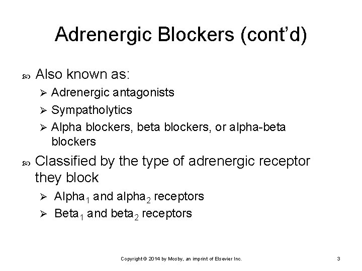 Adrenergic Blockers (cont’d) Also known as: Adrenergic antagonists Ø Sympatholytics Ø Alpha blockers, beta