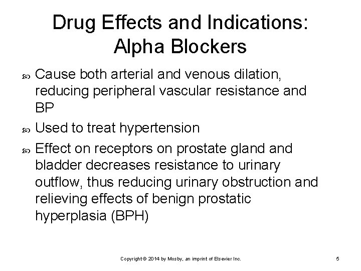 Drug Effects and Indications: Alpha Blockers Cause both arterial and venous dilation, reducing peripheral
