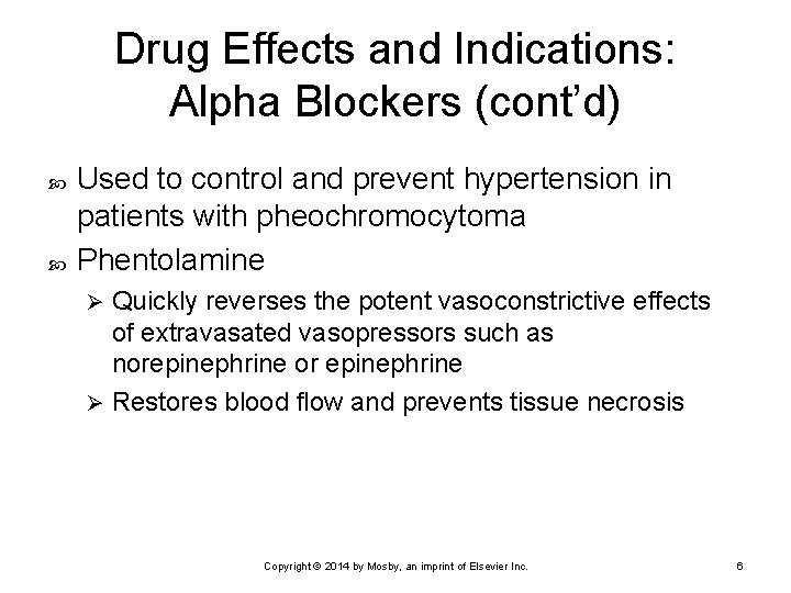 Drug Effects and Indications: Alpha Blockers (cont’d) Used to control and prevent hypertension in
