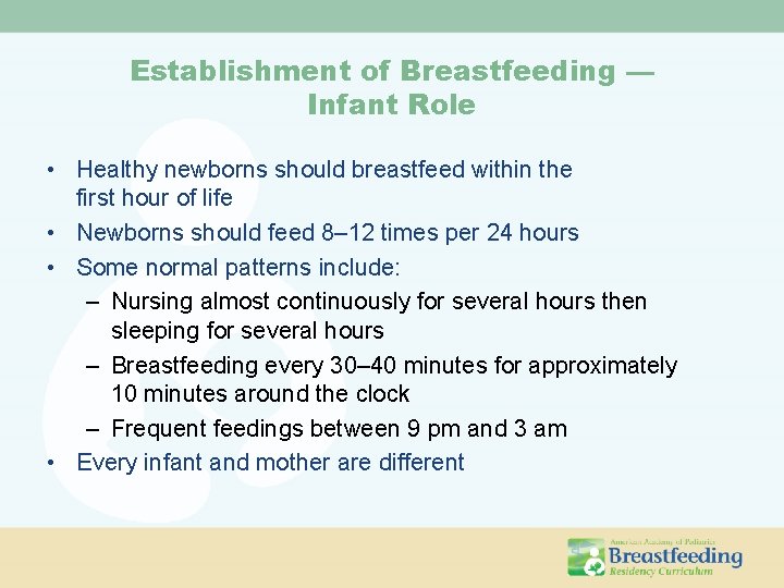 Establishment of Breastfeeding — Infant Role • Healthy newborns should breastfeed within the first