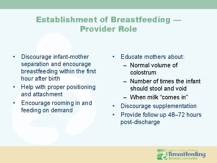 Establishment of Breastfeeding — Provider Role • Discourage infant-mother separation and encourage breastfeeding within
