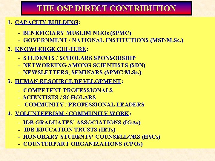 THE OSP DIRECT CONTRIBUTION 1. CAPACITY BUILDING: - BENEFICIARY MUSLIM NGOs (SPMC) - GOVERNMENT