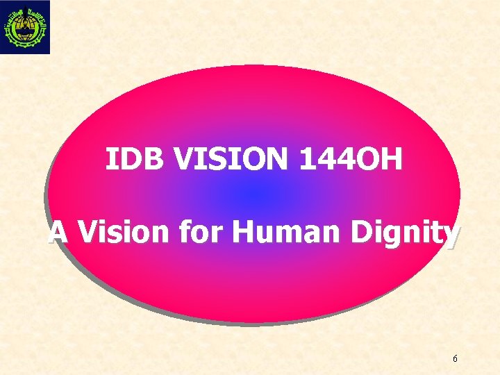 IDB VISION 144 OH A Vision for Human Dignity 6 