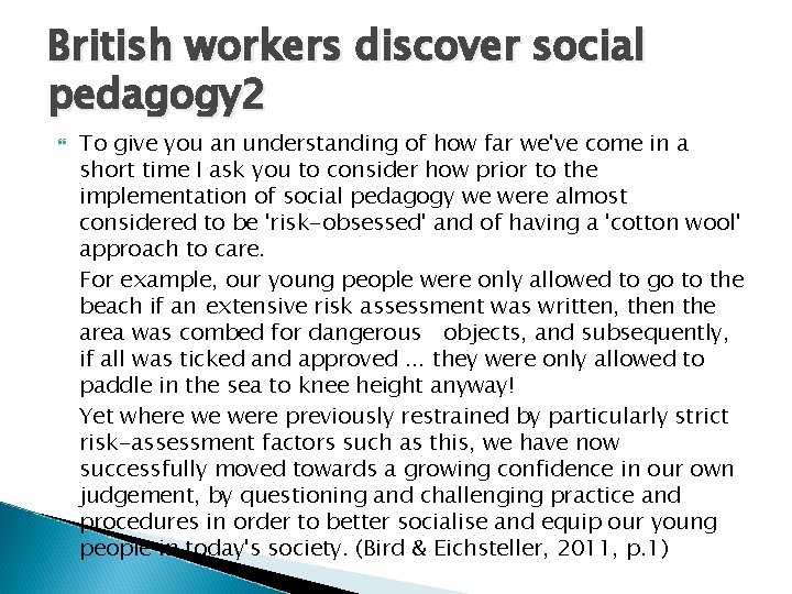 British workers discover social pedagogy 2 To give you an understanding of how far