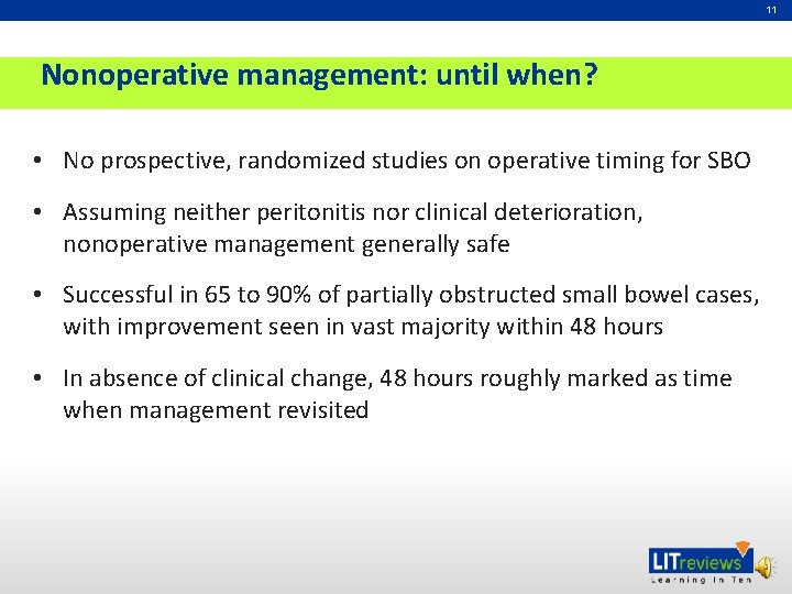 11 Nonoperative management: until when? • No prospective, randomized studies on operative timing for